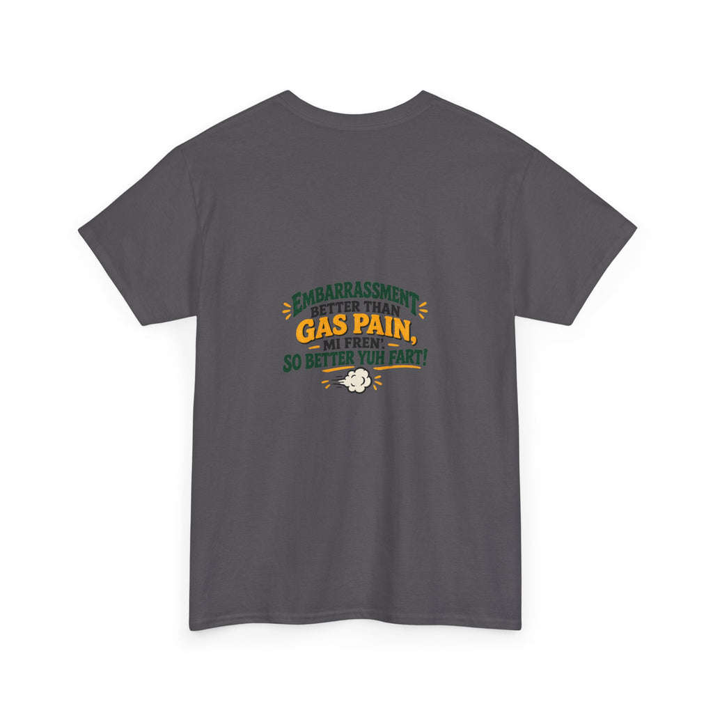 Embarrassment Better Than Gas Pain Funny Fart Humor T-Shirt