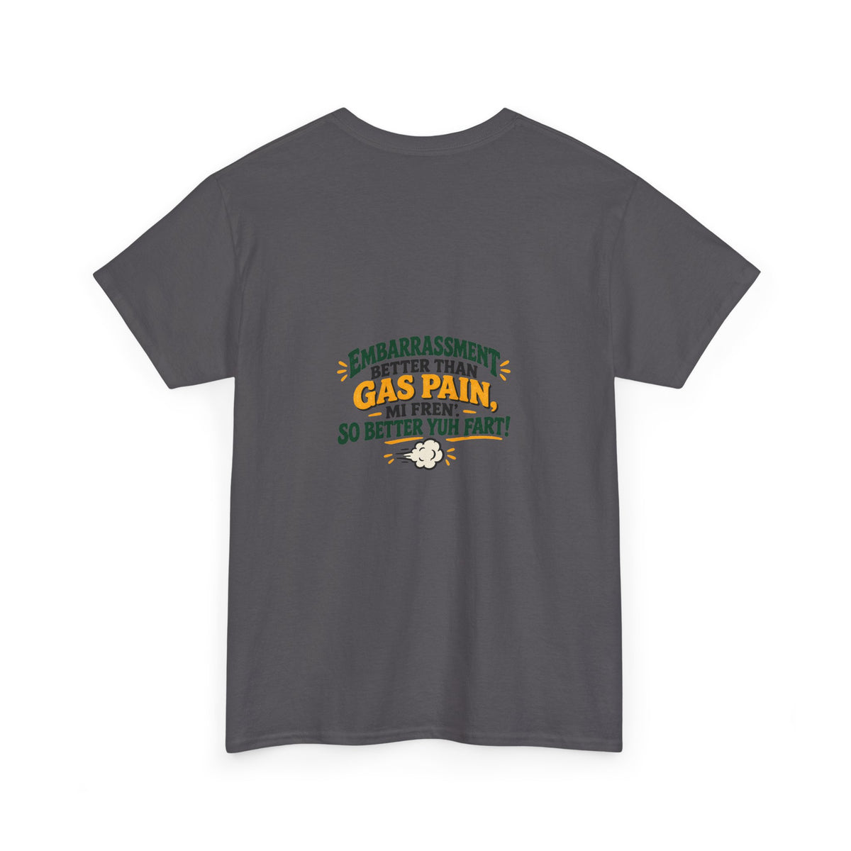 Embarrassment Better Than Gas Pain Funny Fart Humor T-Shirt