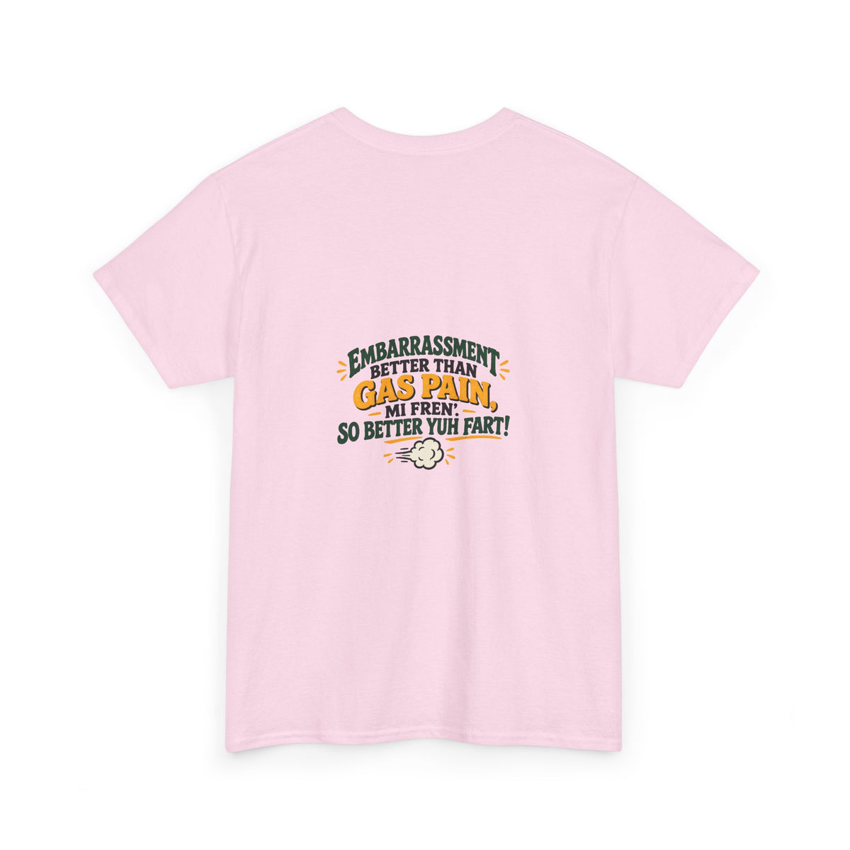 Embarrassment Better Than Gas Pain Funny Fart Humor T-Shirt