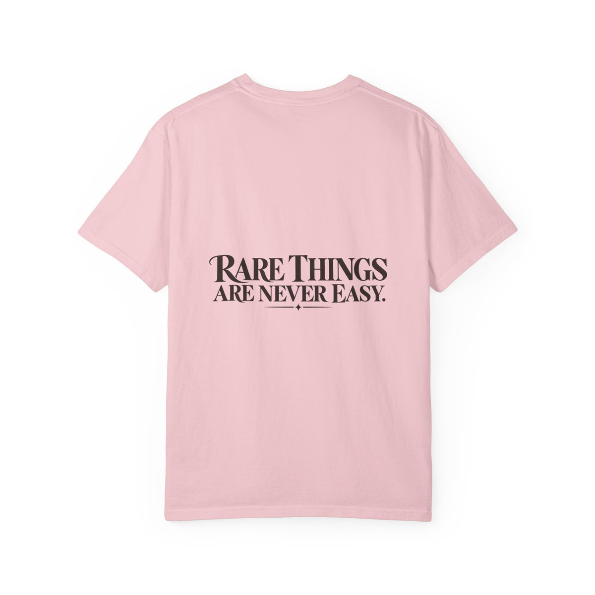Rare Things Are Never Easy Inspirational T-Shirt