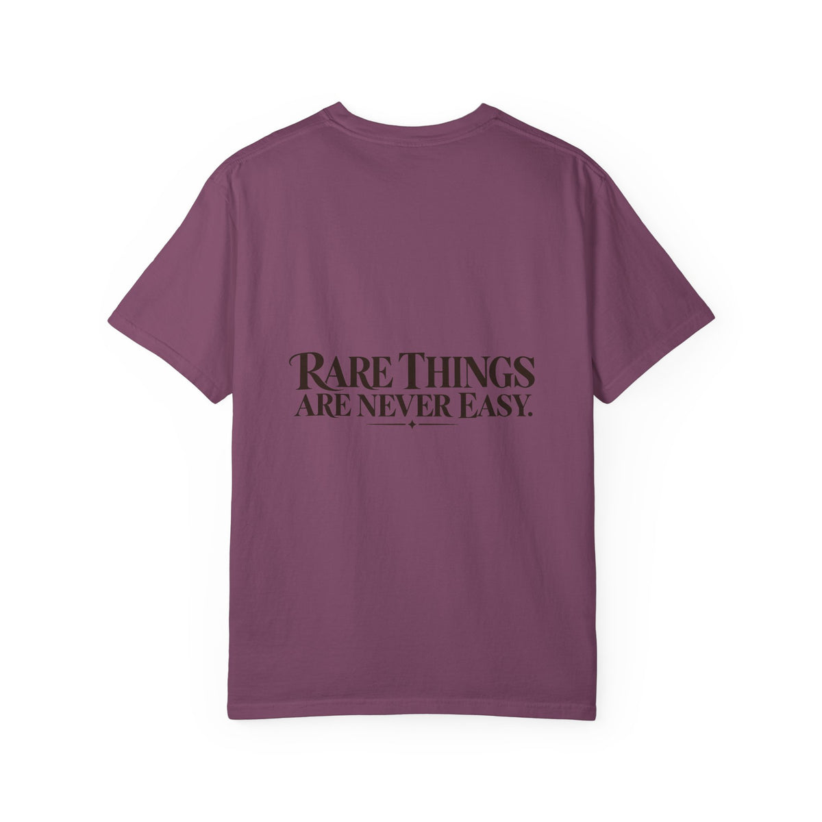 Rare Things Are Never Easy Inspirational T-Shirt
