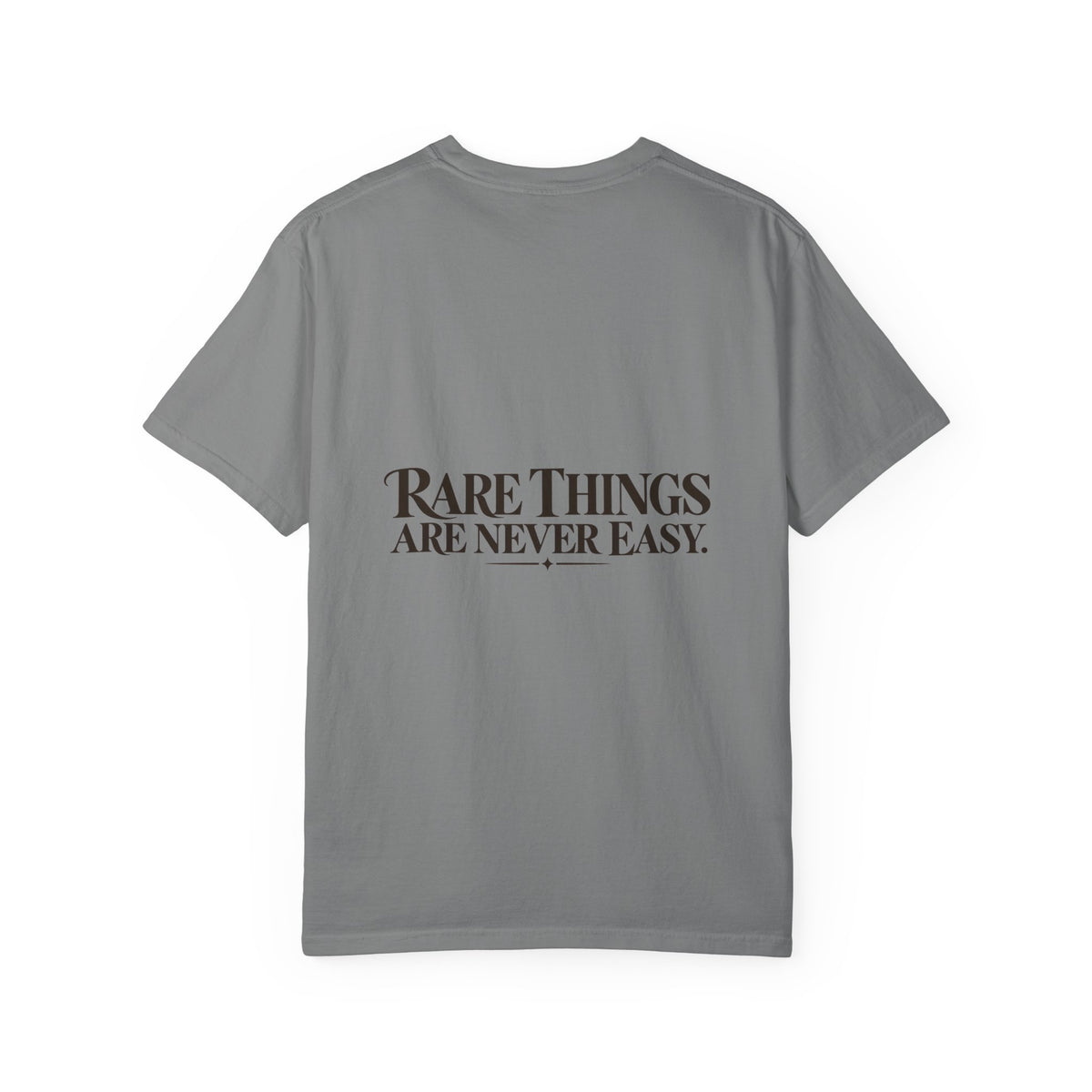 Rare Things Are Never Easy Inspirational T-Shirt