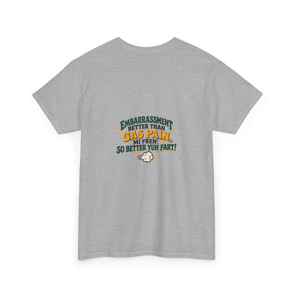 Embarrassment Better Than Gas Pain Funny Fart Humor T-Shirt