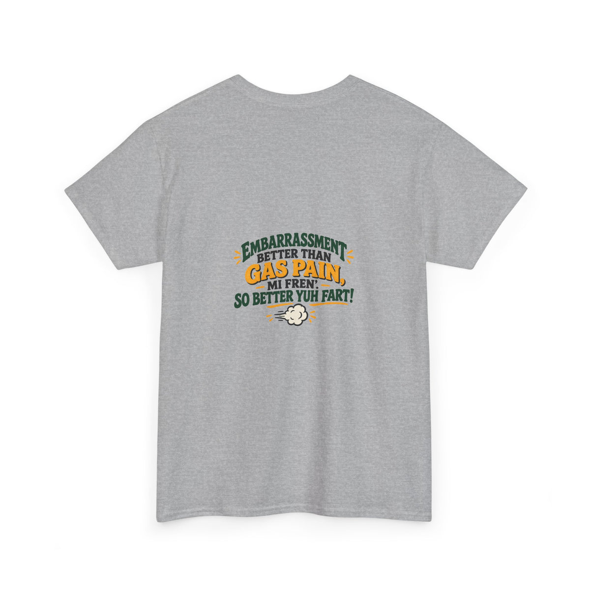 Embarrassment Better Than Gas Pain Funny Fart Humor T-Shirt