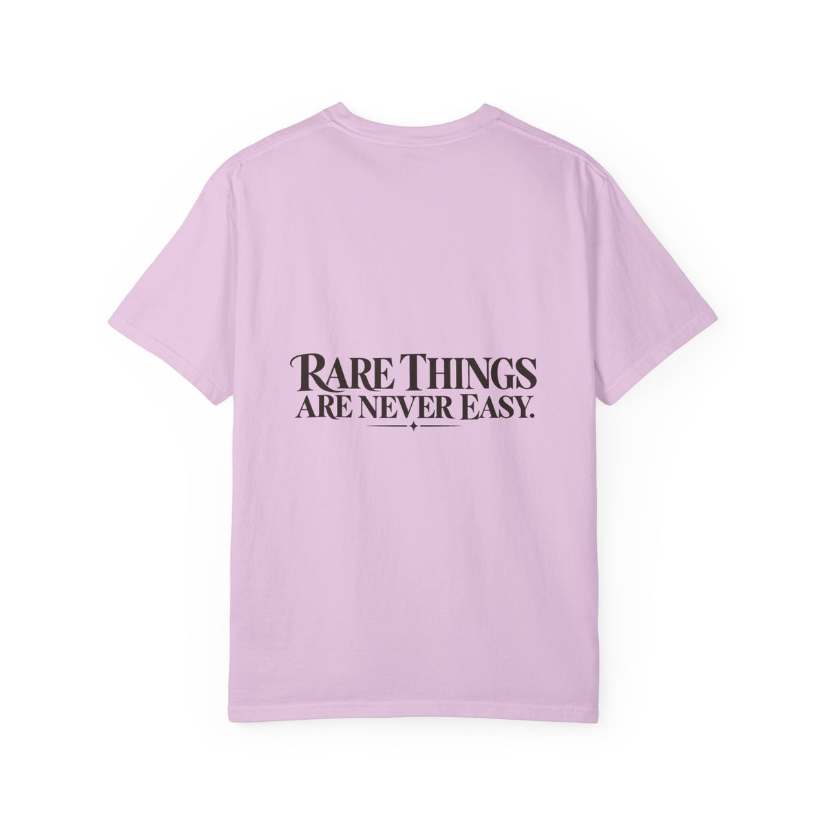 Rare Things Are Never Easy Inspirational T-Shirt